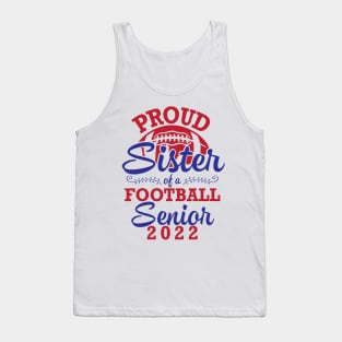 Proud Sister Of A Football Senior 2022 Class Of School Play Tank Top